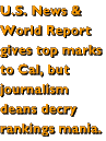 U.S. News & World Report gives top marks to Cal, but journalism deans decry rankings mania.