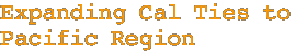 Expanding Cal Ties to Pacific Region